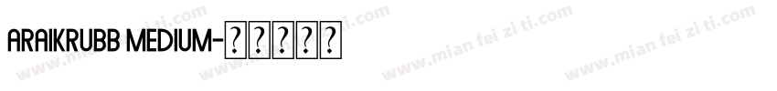 araikrubb Medium字体转换